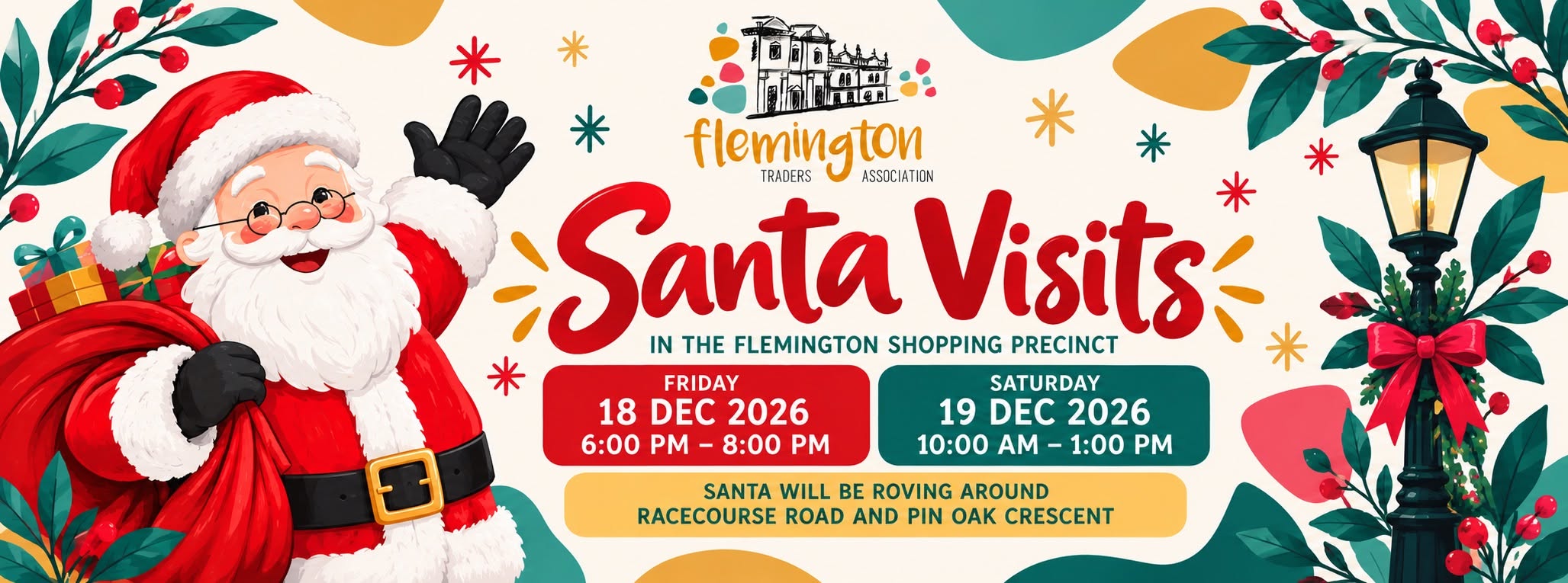 Santa Visits Flemington – Friday 18 December 6–8pm and Saturday 19 December 10am–1pm, roving Racecourse Road and Pin Oak Crescent